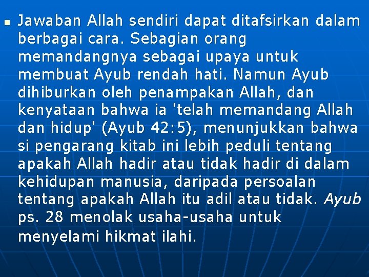 n Jawaban Allah sendiri dapat ditafsirkan dalam berbagai cara. Sebagian orang memandangnya sebagai upaya