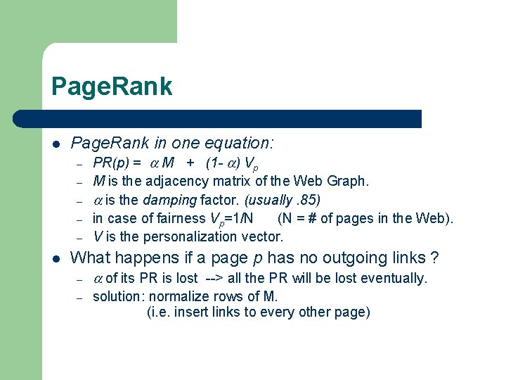 Page. Rank l Page. Rank in one equation: – – – l PR(p) =