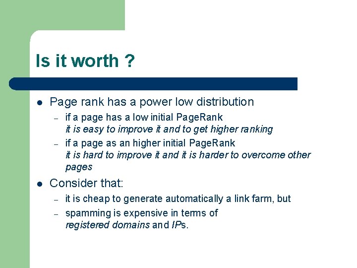 Is it worth ? l Page rank has a power low distribution – –