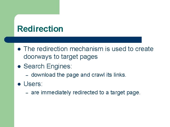 Redirection l l The redirection mechanism is used to create doorways to target pages