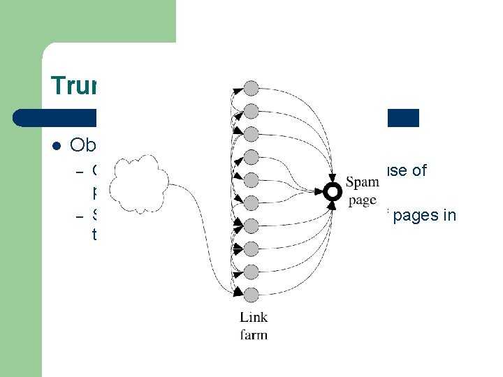 Truncated Page Rank l Observation – – Good pages have high page rank because