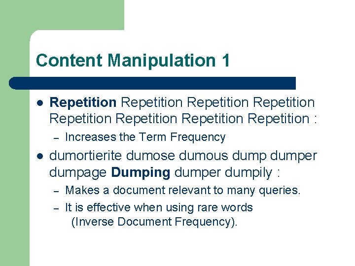Content Manipulation 1 l Repetition Repetition : – l Increases the Term Frequency dumortierite