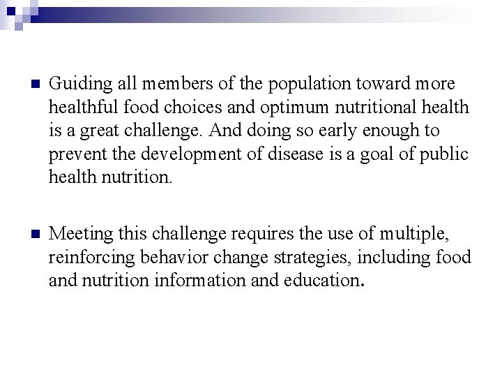 n Guiding all members of the population toward more healthful food choices and optimum