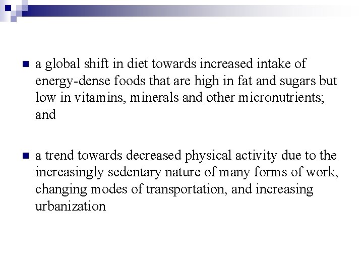 n a global shift in diet towards increased intake of energy-dense foods that are