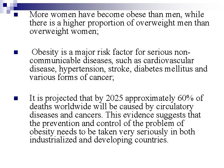 n More women have become obese than men, while there is a higher proportion