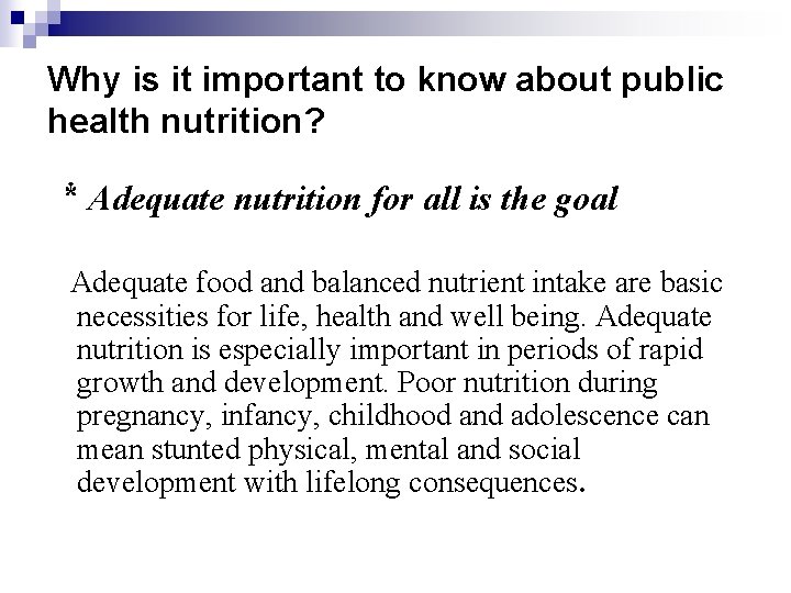 Why is it important to know about public health nutrition? * Adequate nutrition for