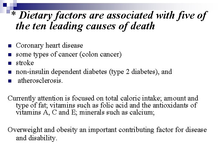 * Dietary factors are associated with five of the ten leading causes of death