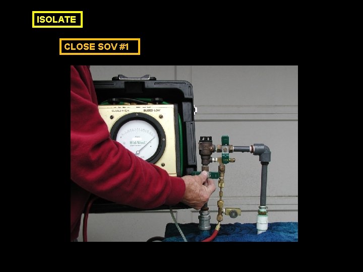 ISOLATE CLOSE SOV #1 