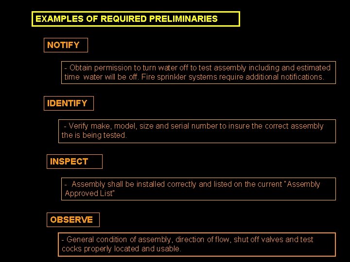 EXAMPLES OF REQUIRED PRELIMINARIES NOTIFY - Obtain permission to turn water off to test