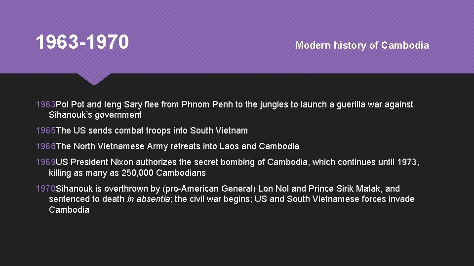 1963 -1970 Modern history of Cambodia 1963 Pol Pot and Ieng Sary flee from