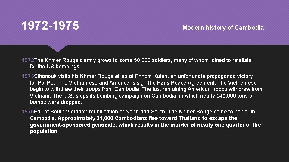 1972 -1975 Modern history of Cambodia 1972 The Khmer Rouge’s army grows to some