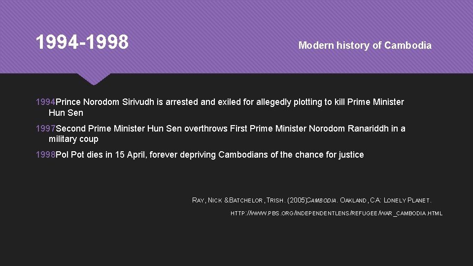 1994 -1998 Modern history of Cambodia 1994 Prince Norodom Sirivudh is arrested and exiled