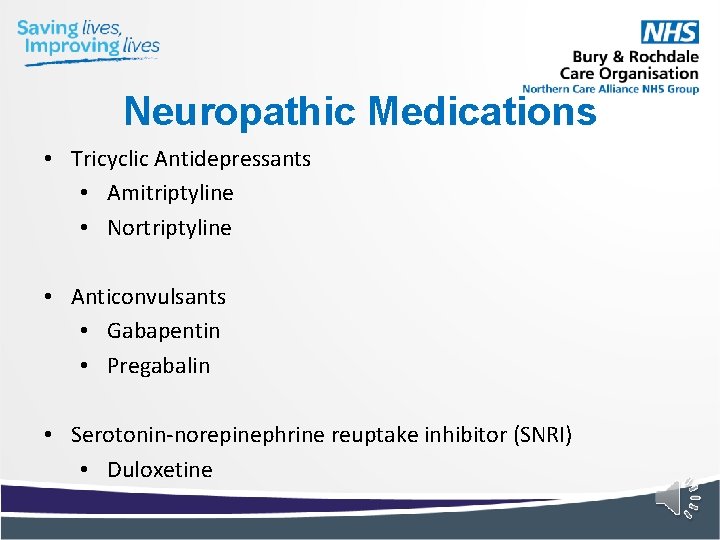 Neuropathic Medications • Tricyclic Antidepressants • Amitriptyline • Nortriptyline • Anticonvulsants • Gabapentin •
