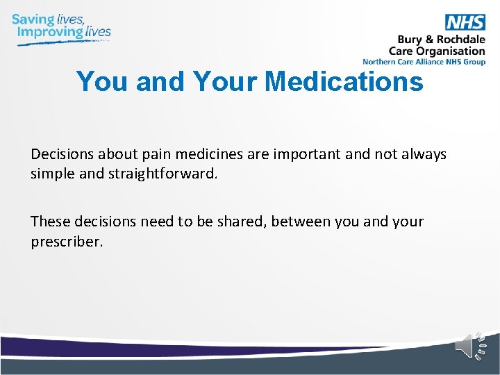 You and Your Medications Decisions about pain medicines are important and not always simple