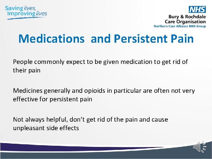 Medications and Persistent Pain People commonly expect to be given medication to get rid