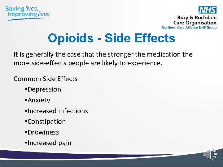 Opioids - Side Effects It is generally the case that the stronger the medication
