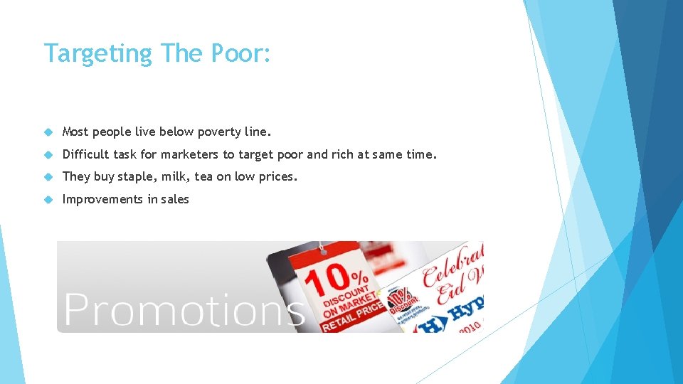 Targeting The Poor: Most people live below poverty line. Difficult task for marketers to Targeting The Poor: Most people live below poverty line. Difficult task for marketers to