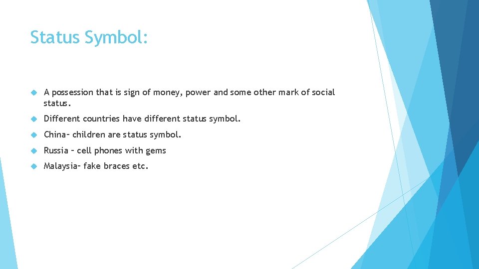 Status Symbol: A possession that is sign of money, power and some other mark Status Symbol: A possession that is sign of money, power and some other mark