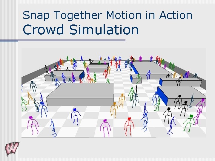 Snap Together Motion in Action Crowd Simulation 
