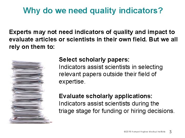Why do we need quality indicators? Experts may not need indicators of quality and