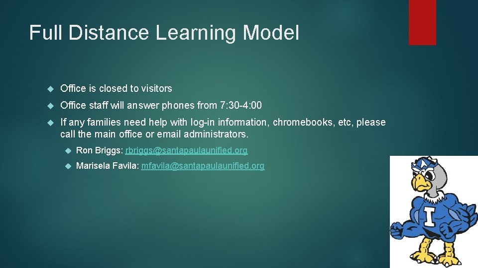 Full Distance Learning Model Office is closed to visitors Office staff will answer phones