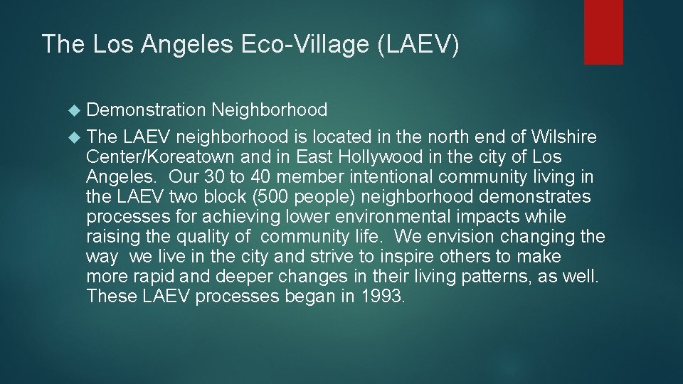 The Los Angeles Eco-Village (LAEV) Demonstration Neighborhood The LAEV neighborhood is located in the