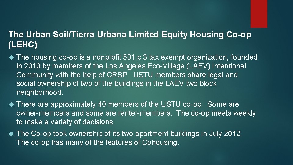 The Urban Soil/Tierra Urbana Limited Equity Housing Co-op (LEHC) The housing co-op is a