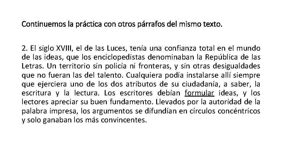 Continuemos la práctica con otros párrafos del mismo texto. 2. El siglo XVIII, el