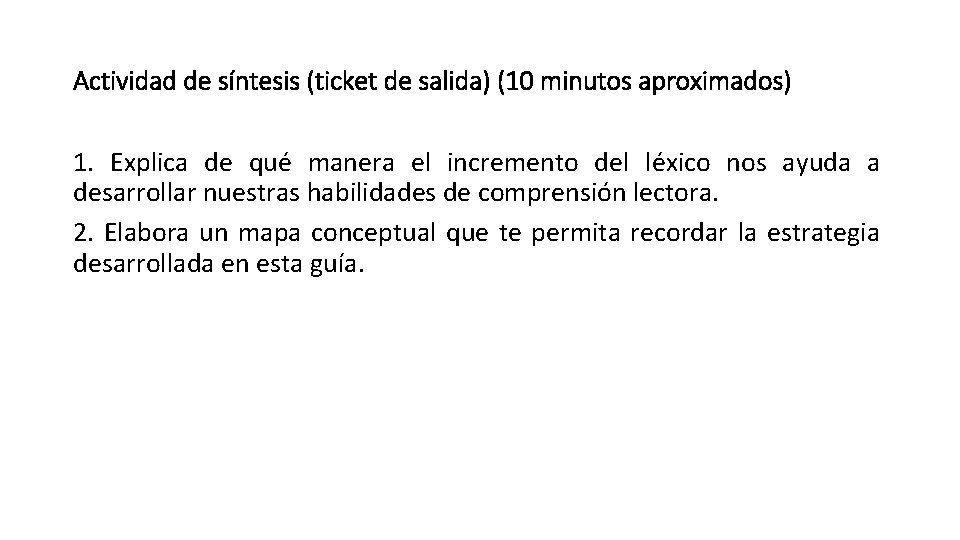 Actividad de síntesis (ticket de salida) (10 minutos aproximados) 1. Explica de qué manera