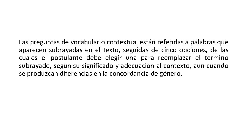 Las preguntas de vocabulario contextual están referidas a palabras que aparecen subrayadas en el