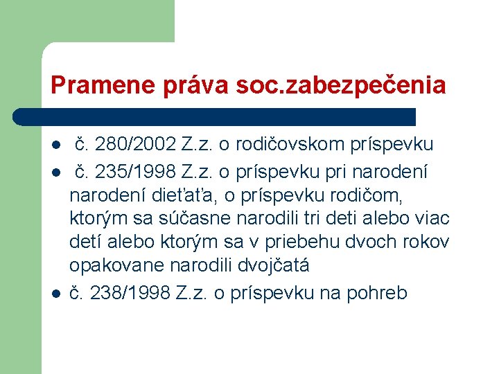 Pramene práva soc. zabezpečenia l l l č. 280/2002 Z. z. o rodičovskom príspevku