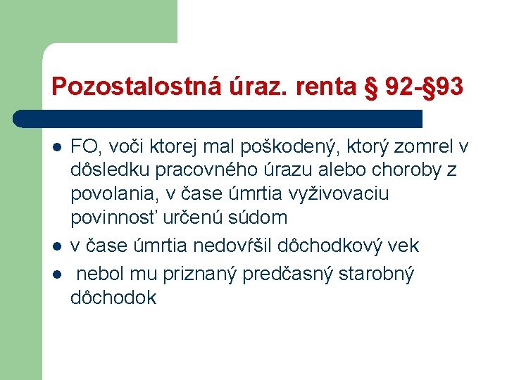 Pozostalostná úraz. renta § 92 -§ 93 l l l FO, voči ktorej mal