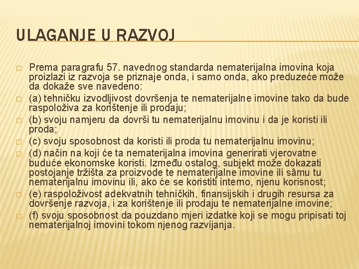 ULAGANJE U RAZVOJ � � � � Prema paragrafu 57. navednog standarda nematerijalna imovina