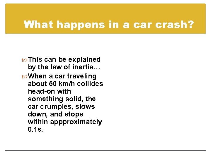 What happens in a car crash? This can be explained by the law of