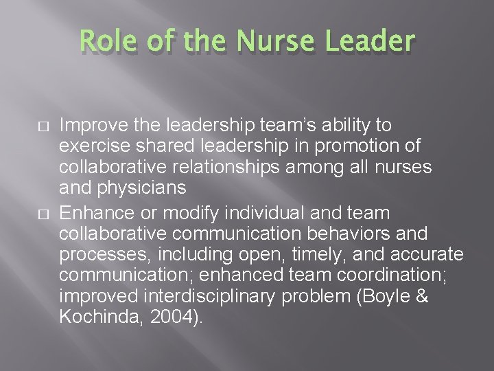 Role of the Nurse Leader � � Improve the leadership team’s ability to exercise
