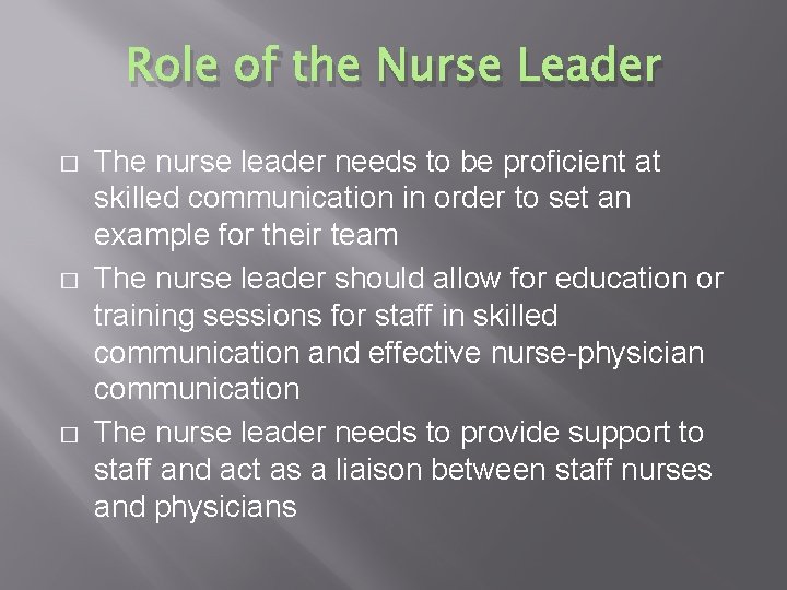 Role of the Nurse Leader � � � The nurse leader needs to be