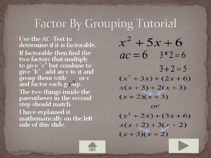 Factor By Grouping Tutorial � Use the AC-Test to determine if it is factorable.