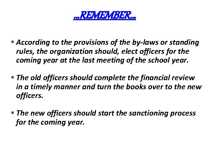 …REMEMBER… § According to the provisions of the by-laws or standing rules, the organization