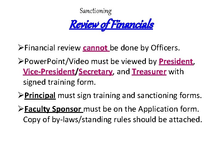 Sanctioning Review of Financials ØFinancial review cannot be done by Officers. ØPower. Point/Video must