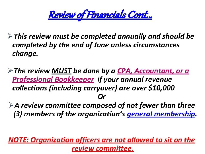 Review of Financials Cont… ØThis review must be completed annually and should be completed