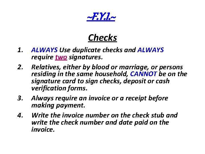~F. Y. I. ~ Checks 1. 2. 3. 4. ALWAYS Use duplicate checks and