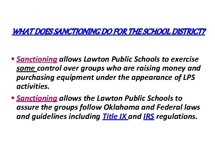 WHAT DOES SANCTIONING DO FOR THE SCHOOL DISTRICT? § Sanctioning allows Lawton Public Schools