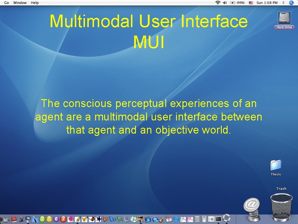 Multimodal User Interface MUI The conscious perceptual experiences of an agent are a multimodal