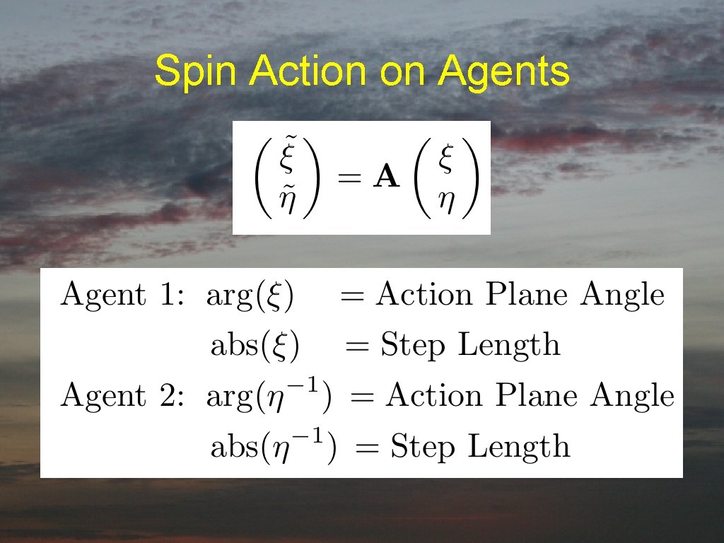 Spin Action on Agents 