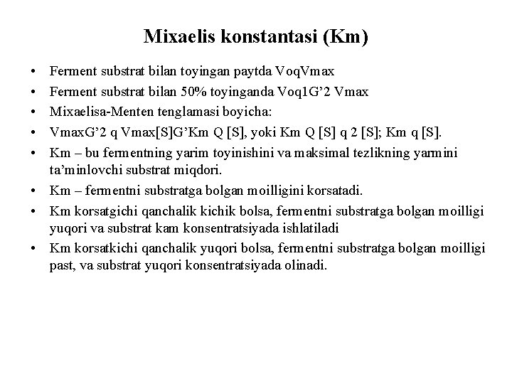 Mixaelis konstantasi (Km) • • • Ferment substrat bilan tоyingan paytda Voq. Vmax Ferment