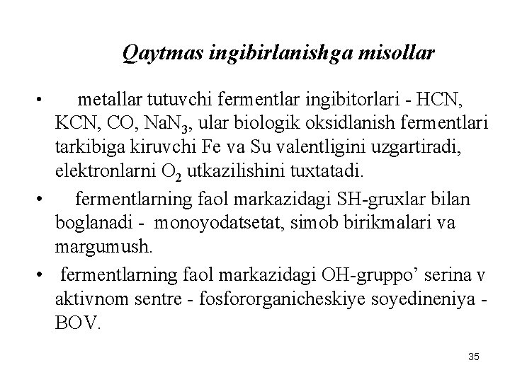 Qaytmas ingibirlanishga misollar • metallar tutuvchi fermentlar ingibitorlari - HCN, KCN, CO, Na. N