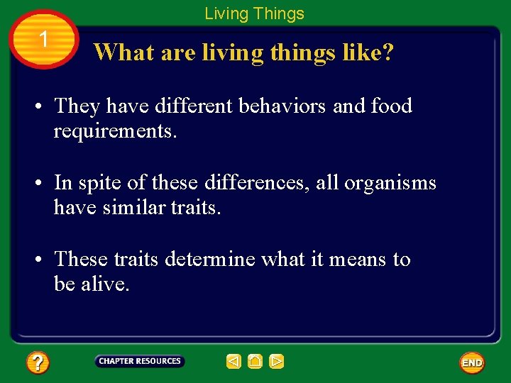 Living Things 1 What are living things like? • They have different behaviors and