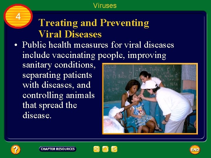 Viruses 4 Treating and Preventing Viral Diseases • Public health measures for viral diseases