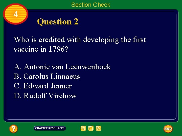 Section Check 4 Question 2 Who is credited with developing the first vaccine in