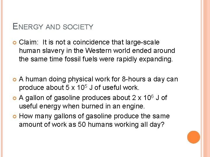 ENERGY AND SOCIETY Claim: It is not a coincidence that large-scale human slavery in ENERGY AND SOCIETY Claim: It is not a coincidence that large-scale human slavery in